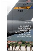 Building a Multiethnic Military in Post-Yugoslav Bosnia and Herzegovina (eBook, ePUB)