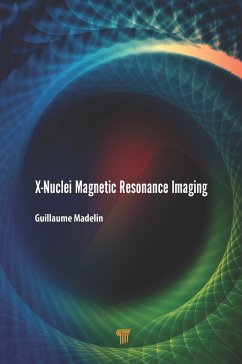 X-Nuclei Magnetic Resonance Imaging (eBook, ePUB) - Madelin, Guillaume