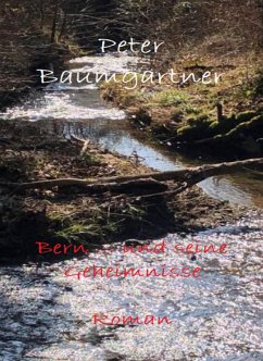 Bern ... und seine Geheimnisse (eBook, ePUB) - Baumgartner, Peter
