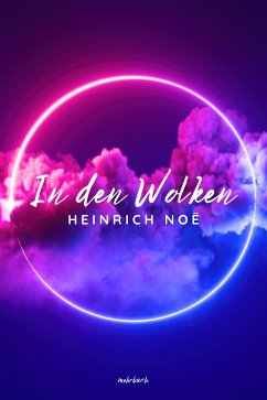 In den Wolken (eBook, ePUB) - Noë, Heinrich