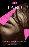 Erotik Tabu - Erotische Sex Kurzgeschichten Sexgeschichten (eBook, ePUB)