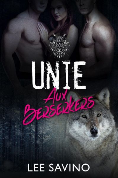 Unie aux Berserkers (La Saga des Berserkers, #2) (eBook, ePUB) Unie aux Berserkers (La Saga des Berserkers, #2) (eBook, ePUB)