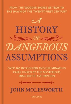A History of Dangerous Assumptions (eBook, ePUB) - Molesworth, John