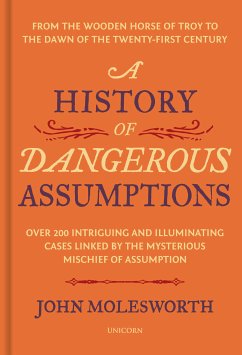 A History of Dangerous Assumptions (eBook, ePUB) - Molesworth, John