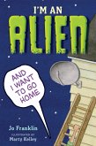 I'm an Alien and I Want to Go Home (eBook, ePUB)