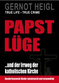 Papst-Lüge ...und der Irrweg der katholischen Kirche (eBook, ePUB)