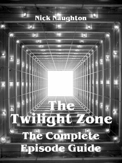 The Twilight Zone - The Complete Episode Guide (eBook, ePUB) - Naughton, Nick