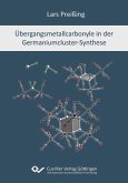 Übergangsmetallcarbonyle in der Germaniumcluster-Synthese (eBook, PDF)