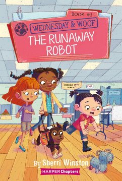 Wednesday and Woof #3: The Runaway Robot (eBook, ePUB) - Winston, Sherri