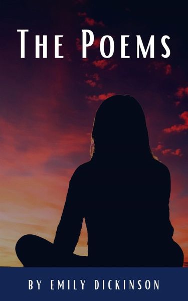 The Poems of Emily Dickinson (eBook, ePUB) The Poems of Emily Dickinson (eBook, ePUB)