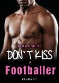 Don't kiss a Footballer (eBook, ePUB) Don't kiss a Footballer (eBook, ePUB)