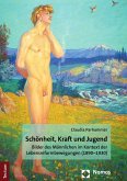 Schönheit, Kraft und Jugend (eBook, PDF)