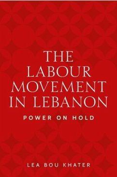 The labour movement in Lebanon (eBook, ePUB) - Khater, Lea Bou