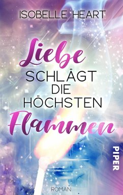 Liebe schlägt die höchsten Flammen (eBook, ePUB) - Heart, Isobelle