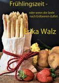 Frühlingszeit - oder wenn die Seele nach Erdbeeren duftet (eBook, ePUB)