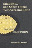 Simplicity, and Other Things We Overcomplicate (eBook, ePUB)