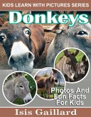 Donkeys Photos and Fun Facts for Kids (Kids Learn With Pictures, #94) (eBook, ePUB) Donkeys Photos and Fun Facts for Kids (Kids Learn With Pictures, #94) (eBook, ePUB)