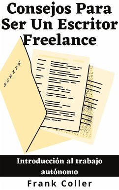 Cover Consejos Para Ser Un Escritor Freelance: Introducción al trabajo autónomo (eBook, ePUB)