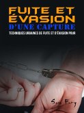 Fuite et Évasion D'une Capture: Techniques Urbaines de Fuite et D'évasion pour les Civils (Fuite, Évasion et Survie) (eBook, ePUB)