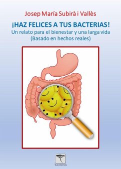 ¡Haz felices a tus bacterias! 2ª edición (eBook, ePUB) Cover ¡Haz felices a tus bacterias! 2ª edición (eBook, ePUB)