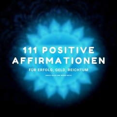 Sprich nach und werde reich - 111 positive Affirmationen für Erfolg, Geld, Reichtum (MP3-Download) - Zentrum für positives Denken