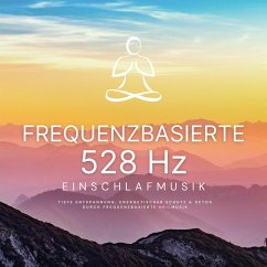 Frequenzbasierte 528 Hz Einschlafmusik (MP3-Download) - Zentrum für Stressverminderung