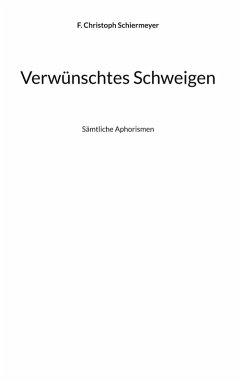 Verwünschtes Schweigen (eBook, ePUB) - Schiermeyer, F. Christoph