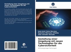 Gestaltung einer Umgebung mit neuen Technologien für die Cybersicherheit - Caiza Narvaez, Juan José;Márceles Villalba, Katerine;Amador Donado, Siler