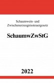 Schaumwein- und Zwischenerzeugnissteuergesetz SchaumwZwStG 2022