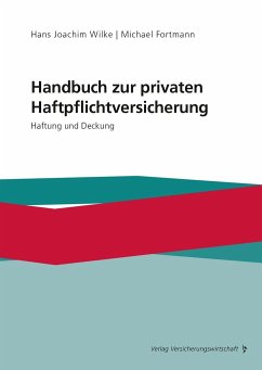 Handbuch zur privaten Haftpflichtversicherung - Wilke, Hans Joachim;Fortmann, Michael