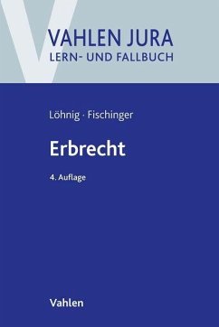 Erbrecht - Löhnig, Martin;Fischinger, Philipp S.