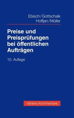 Preise und Preisprüfungen bei öffentlichen Aufträgen - Ebisch, Hellmuth;Gottschalk, Joachim;Hoffjan, Andreas