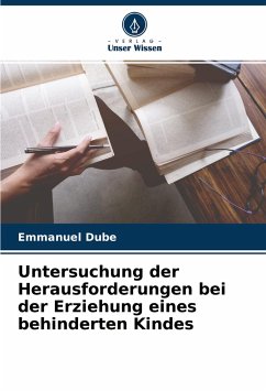 Untersuchung der Herausforderungen bei der Erziehung eines behinderten Kindes - Dube, Emmanuel