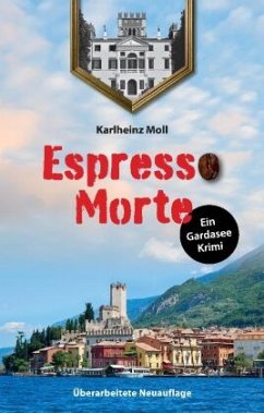 Espresso Morte - Ein Gardaseekrimi - Moll, Karlheinz
