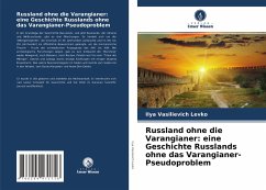 Russland ohne die Varangianer: eine Geschichte Russlands ohne das Varangianer-Pseudoproblem - Levko, Ilya Vasilievich