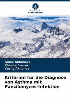 Kriterien für die Diagnose von Asthma mit Paecilomyces-Infektion - Akhunova, Alima;Sizova, Zhanna;Akhunov, Vasily