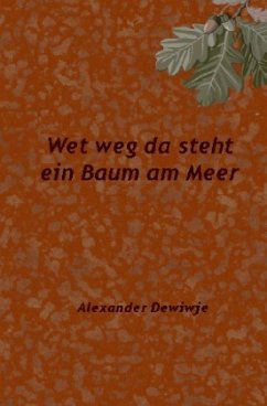 Weit weg da steht ein Baum am Meer - Dewiwje, Alexander