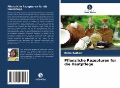 Pflanzliche Rezepturen für die Hautpflege - Kothari, Richa