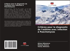 Critères pour le diagnostic de l'asthme avec infection à Paecilomyces - Akhunova, Alima;Sizova, Zhanna;Akhunov, Vasily