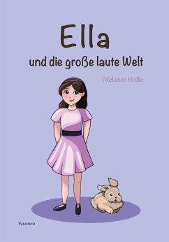 Ella und die grosse laute Welt - Holle, Melanie