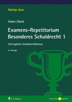 Examens-Repetitorium Besonderes Schuldrecht 1 - Huber, Peter;Bach, Ivo