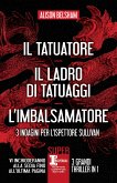 Il tatuatore - Il ladro di tatuaggi - L'imbalsamatore (eBook, ePUB)