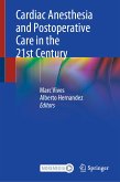 Cardiac Anesthesia and Postoperative Care in the 21st Century (eBook, PDF)