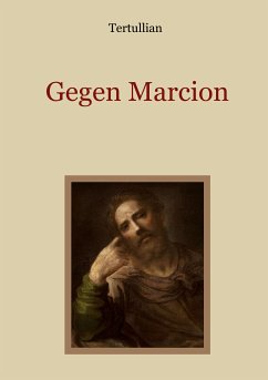 Gegen Marcion (eBook, ePUB) - Tertullianus, Quintus Septimius Florens