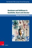 Heroinnen und Heldinnen in Geschichte, Kunst und Literatur (eBook, PDF)