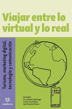 Viajar entre lo virtual y lo real (fixed-layout eBook, ePUB) - Puentes Rivera, Iván; Sánchez Amboage, Eva; Toural Bran, Carlos