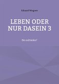 Leben oder nur Dasein 3 (eBook, ePUB)