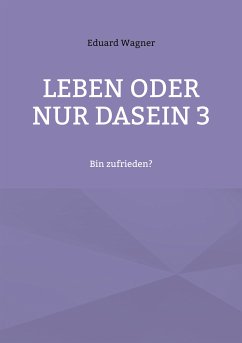 Leben oder nur Dasein 3 (eBook, ePUB) - Wagner, Eduard