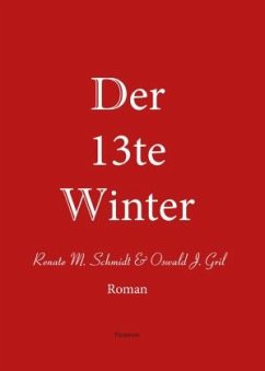 Der 13te Winter - Schmidt, Renate M.;Gril, Oswald J.