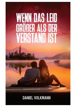 Wenn das Leid größer als der Verstand ist (eBook, ePUB) - Volkmann, Daniel